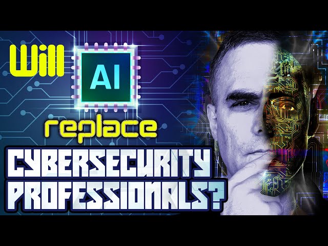 Cybersecurity jobs replaced by AI?