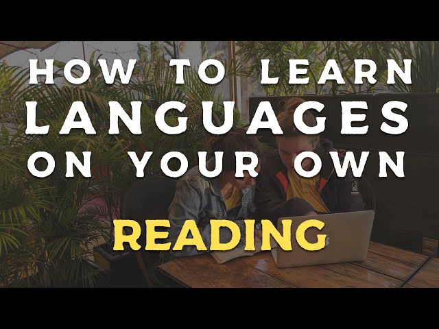 3. Reading - How to learn languages on your own