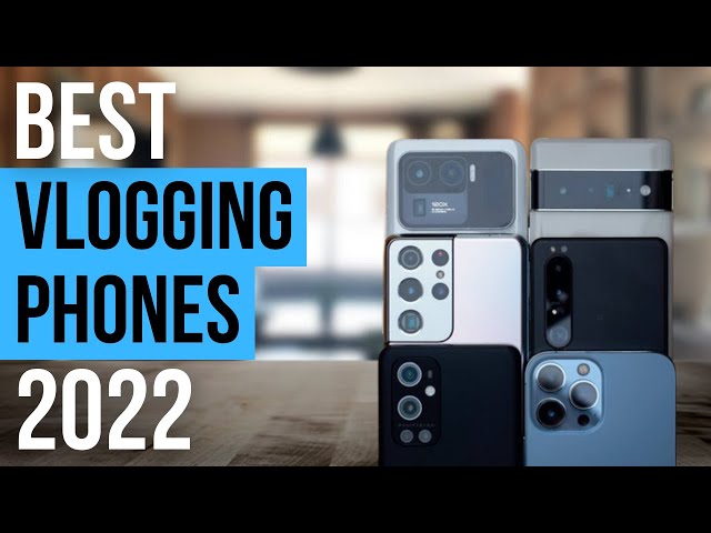 Top 5 Best Smartphones for Vlogging 2023  || ✅ || Best New Camera Phones for Vlogging in 2022