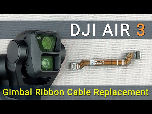Fix Your DJI Air 3 Drone Like a Pro: Gimbal Ribbon Cable Replacement Guide
