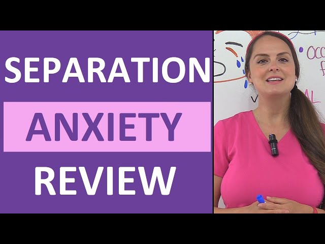 Separation Anxiety in Children: Stages, Pediatric Nursing NCLEX Review
