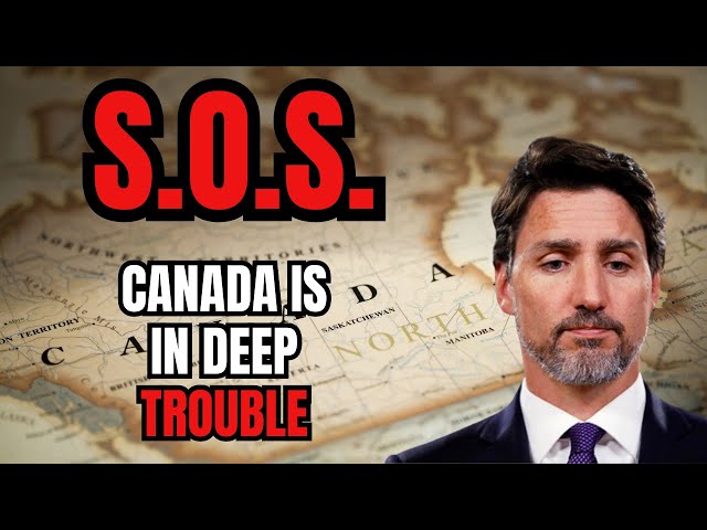 SOS! Canada is in Deep Trouble!!