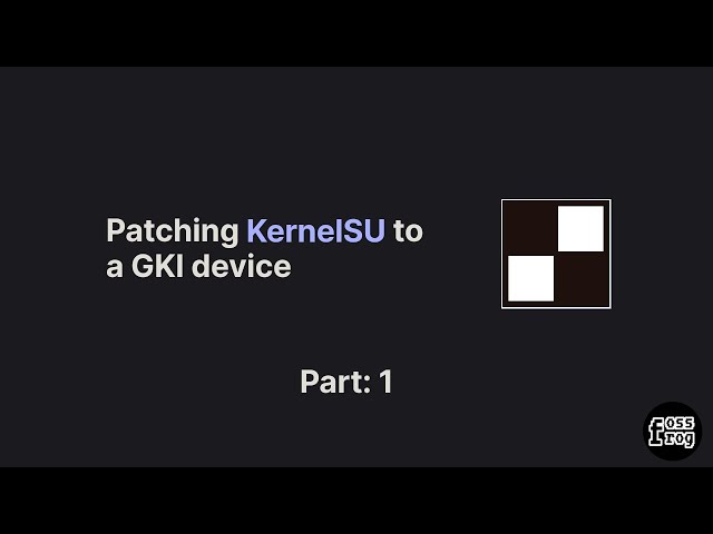 Patching KernelSU to a GKI device - Part 1 | Compile Android Kernel | fossfrog
