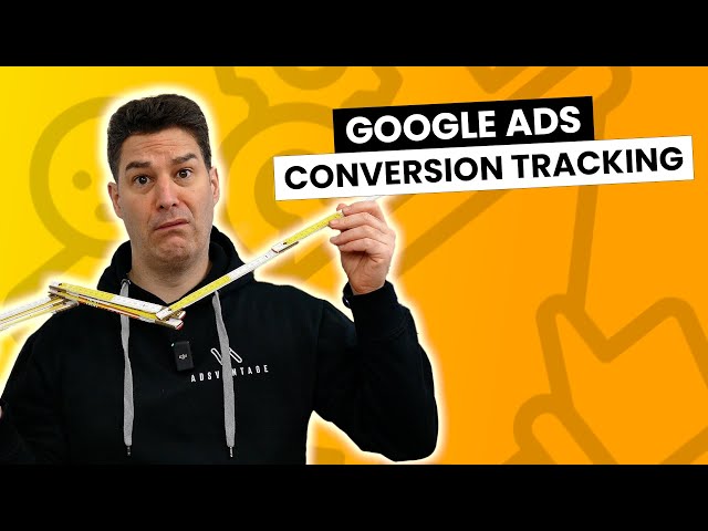 Google Ads Conversion Tracking - Tutorial 2024