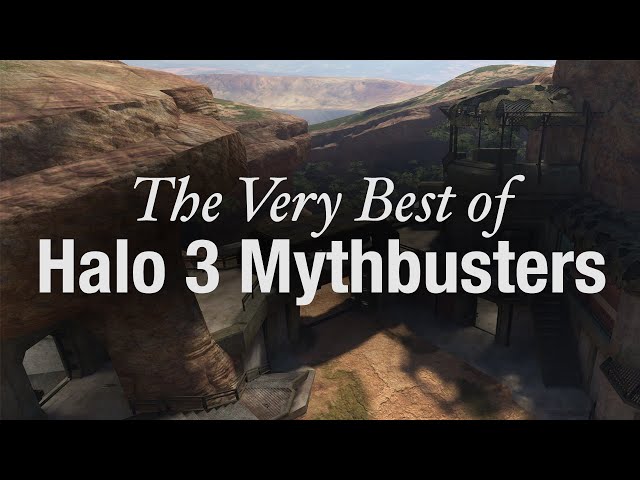 THE BEST OF HALO 3 MYTHBUSTERS