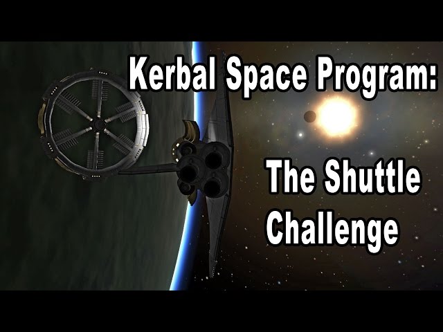 Kerbal Space Shuttle Challenge: Get it to orbit and dock with a space station