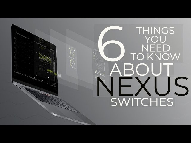 Six Things You Need To Know About NX-OS