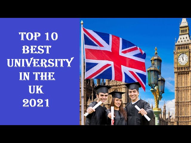 Top 10 Best University in the UK 2021 | Top Universities in the UK | London