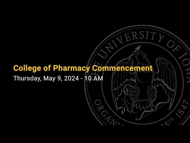 College of Pharmacy Commencement - May 9, 2024
