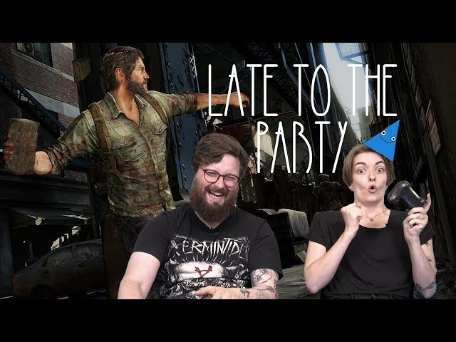 Let's Play The Last of Us - Late to the Party
