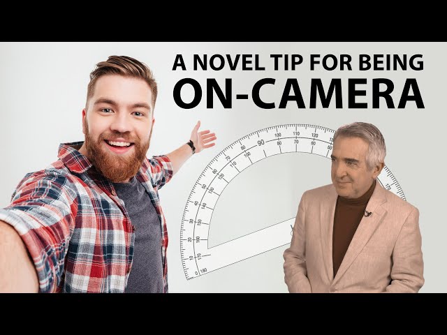 A Novel Tip For Being On Camera