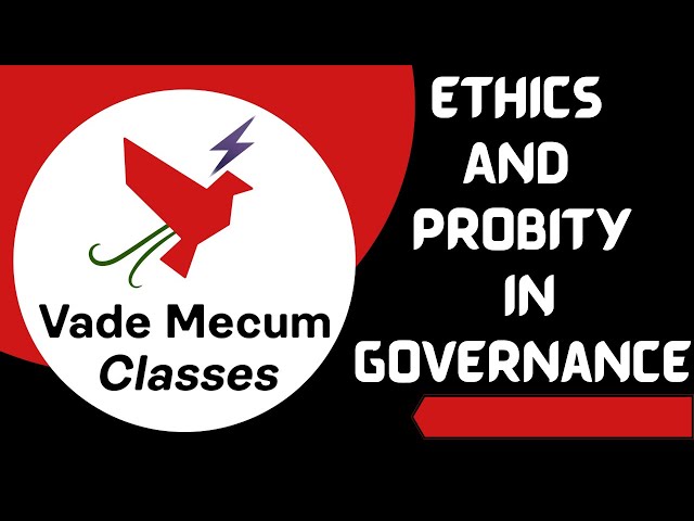 Ethics And Probity in Governance | New Public Administration(NPA) | Alphabets of Ethics | Vade Mecum