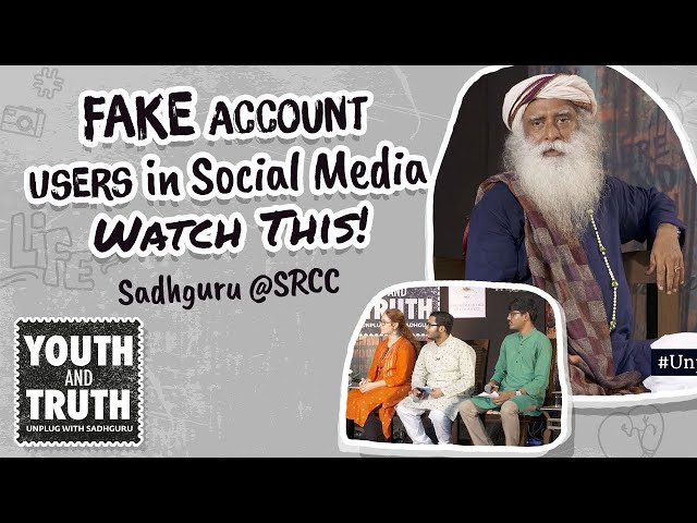 Fake Account Users In Social Media – Watch This! #UnplugWithSadhguru
