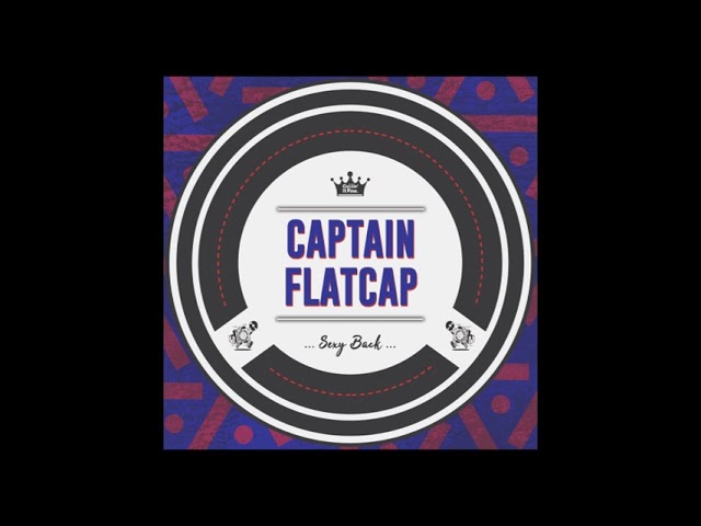 Captain Flatcap - Sexy Back ★FREE DOWNLOAD★