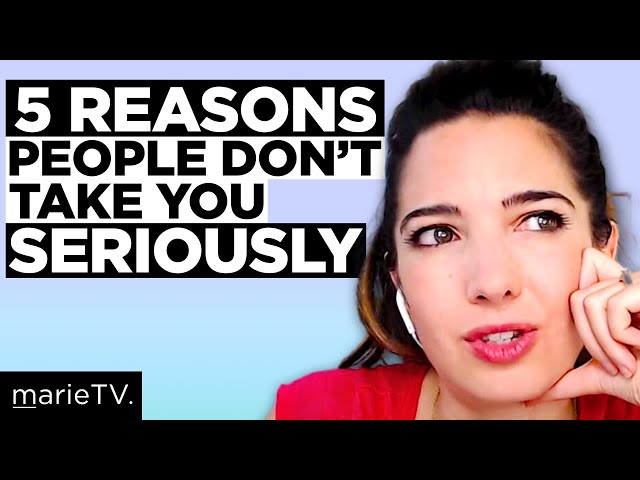 5 Reasons People Don’t Take You Seriously