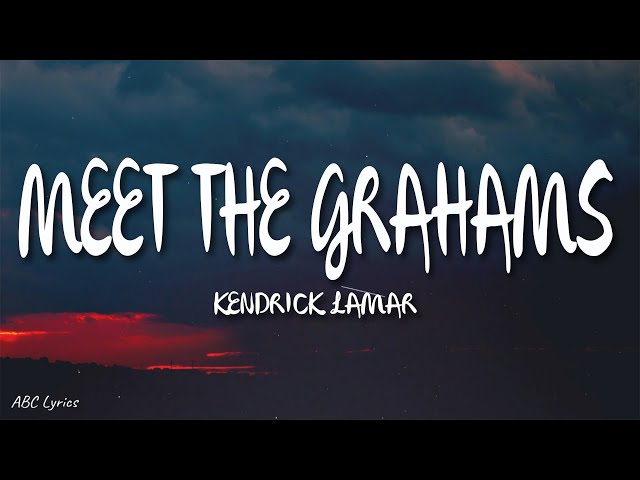 Kendrick Lamar - meet the grahams (Lyrics) (Drake Diss)