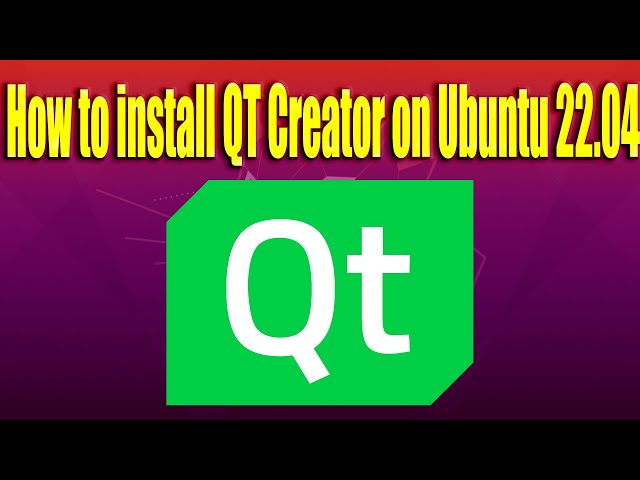 How to install QT Creator on Ubuntu 22.04