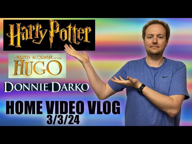 Home Video Vlog 3/3/24: Donnie Darko 4k, Harry Potter 4k, HUGO 4k and Dune Part 2