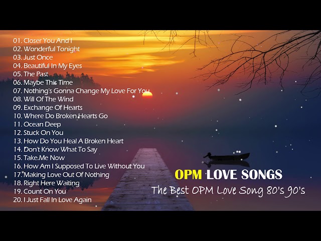 OPM Love Song - The Best OPM Love Song 80's 90's - OPM Love Song Playlist