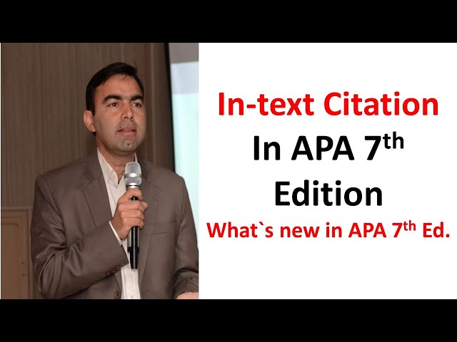 Citation and Referencing in APA 7th Edition | What`s new in APA 7th Edition | Kokab Manzoor