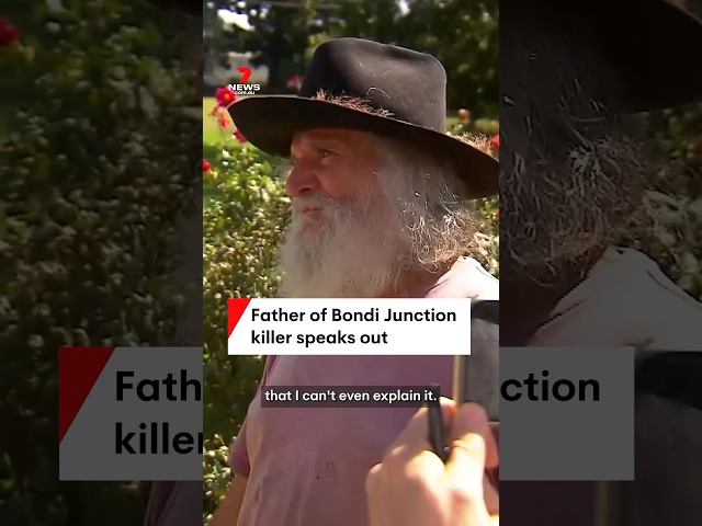 Father of Bondi Junction killer speaks out