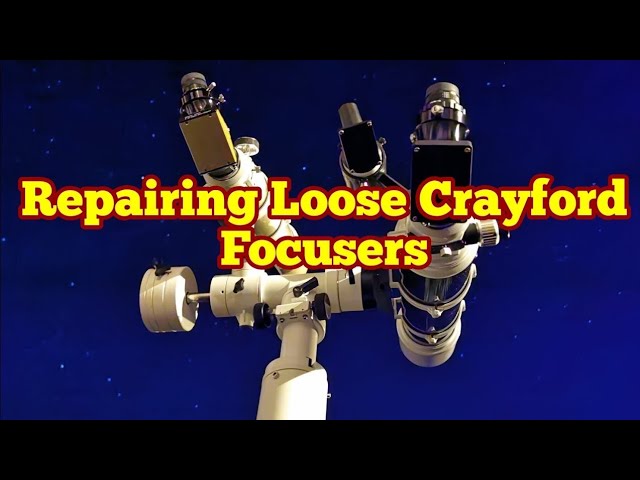 How To Repair A Loose Slipping Crayford Focuser Of A Refractor Telescope