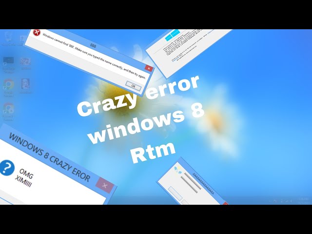 Crazy error windows 8 Rtm