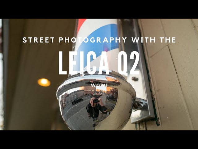 STREET Photography with the LEICA Q2