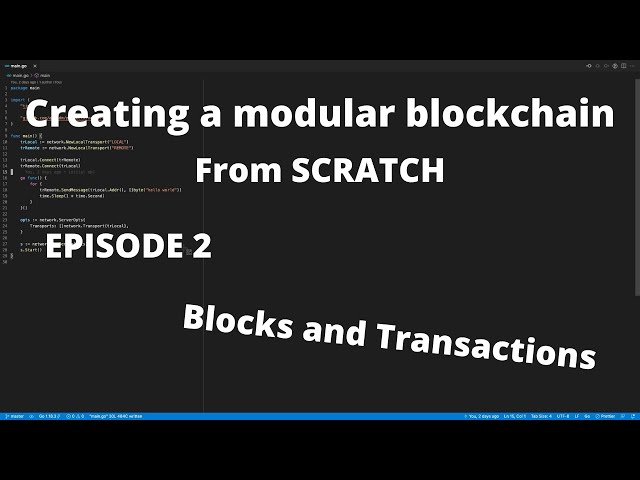 Create a blockchain from scratch in Golang EP2: Block and Transaction basics