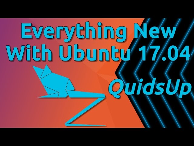 Everything New With Ubuntu 17.04
