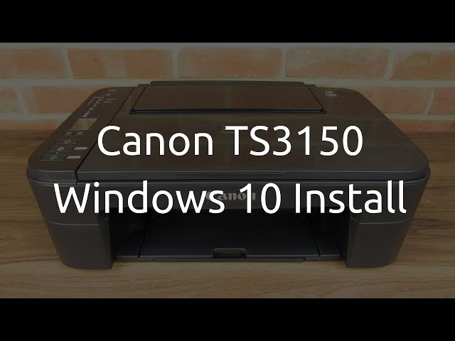 Canon PIXMA TS3150 Windows 10 Install
