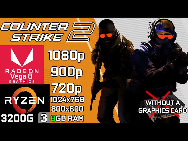 Counter Strike 2 - Ryzen 3 3200G Vega 8 & 16GB RAM - 8GB RAM