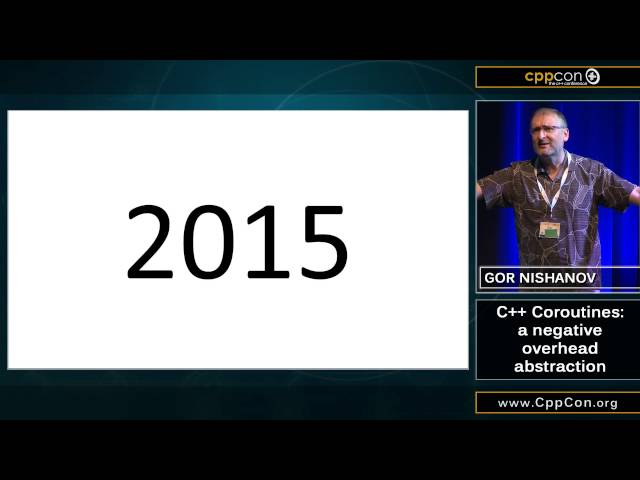 CppCon 2015: Gor Nishanov “C++ Coroutines - a negative overhead abstraction"