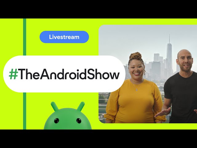 #TheAndroidShow: faster and easier to build excellent apps, across devices!