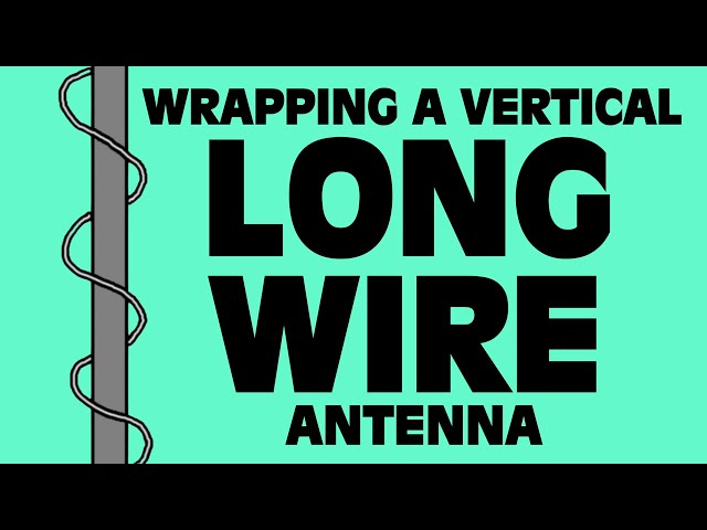 Wrapping a Vertical Long Wire Antenna