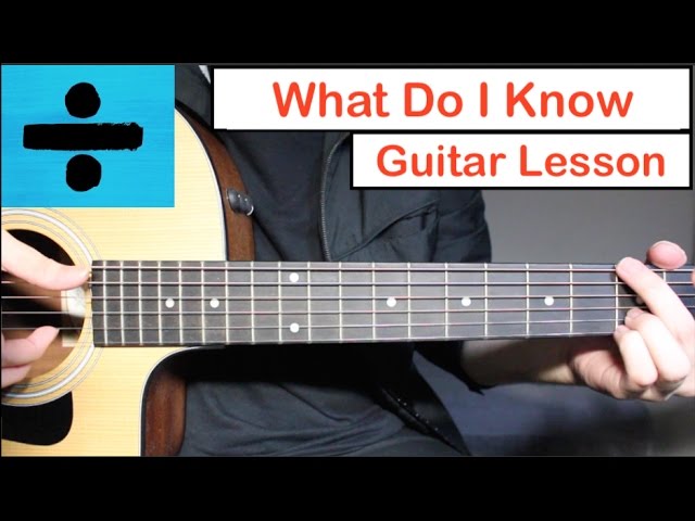 Ed Sheeran - What Do I Know | Guitar Lesson (Tutorial) How to play