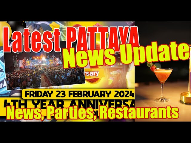 Latest Pattaya News Update, what's happening right now in Pattaya?