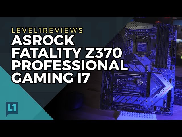 ASRock Fatal1ty Z370 Professional Gaming i7 Review + Linux Test