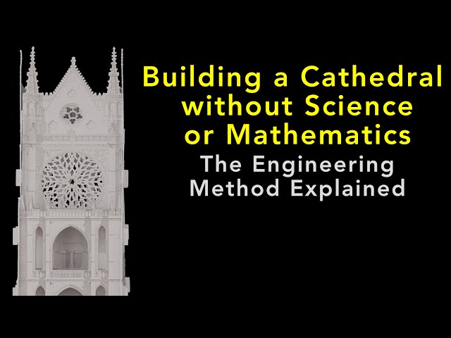 Building a Cathedral without Science or Mathematics: The Engineering Method Explained