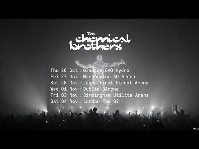 The Chemical Brothers Live in the UK and  Ireland