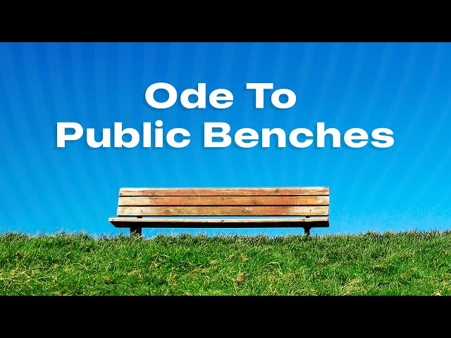 Ode To Public Benches | Escape Into Meaning