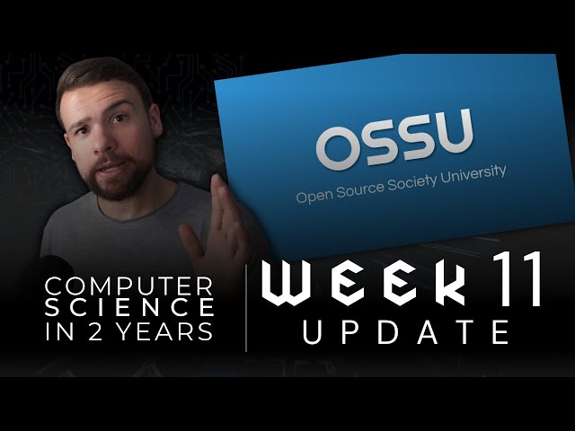 Computer Science in 2 Years | Week 11 Update | OSSU