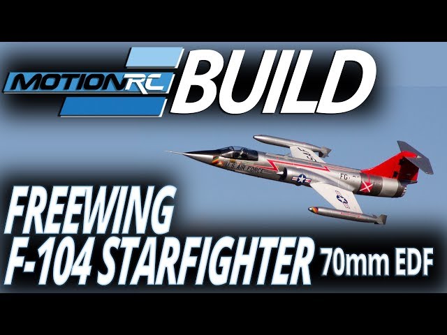 Freewing F-104 Starfighter 70mm EDF Jet - Build Video - Motion RC