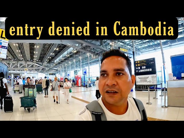 Why my Cambodia entry Denied| Cambodia entry Rules for Indians|