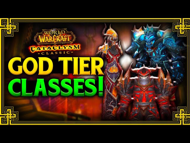 These Classes Will Be The Gods of Cataclysm Classic...