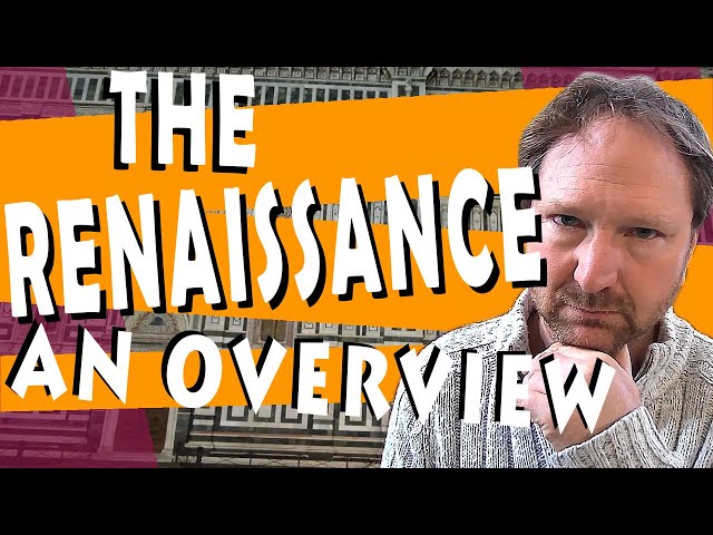 The Renaissance - An Overview