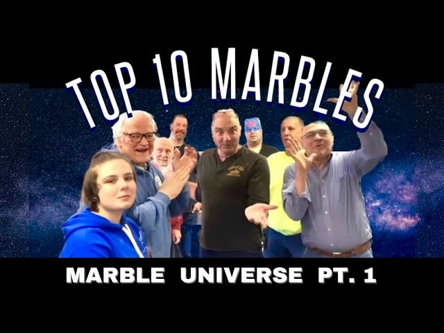 The Top 10 Marbles Of The Marble Universe (part 1)