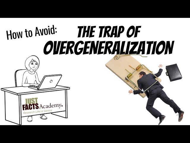 Avoiding the Trap of Overgeneralization