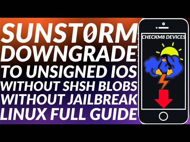 Sunst0rm Linux: Downgrade unsigned iOS without blobs | Sunst0rm iOS downgrade tool | Full Guide|2023