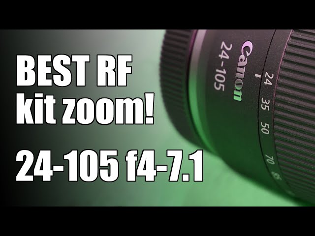 Canon RF 24-105mm f4-7.1 review BEST RF kit zoom vs f4L vs 24-240!